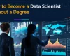 How to Become a Data Scientist Without a Degree